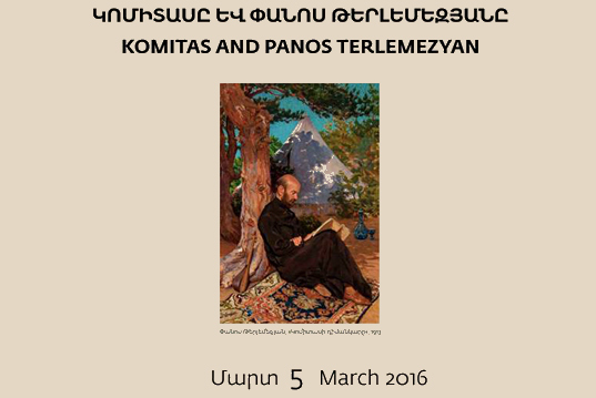 «Komitas and Panos Terlemezyan»:  lecture on the 5th of March
